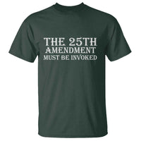 The 25th Amendment Must Be Invoked T Shirt Bold Typography Statement Patriotic Political Satire