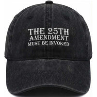 The 25th Amendment Must Be Invoked Washed Cotton Baseball Cap Bold Typography Statement Patriotic Political Satire