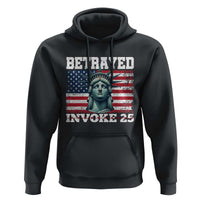Betrayed Invoke 25 Statue of Liberty Crying Hoodie 25th Amendment Distressed Flag Political Satire Graphic