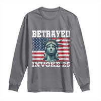 Betrayed Invoke 25 Statue of Liberty Crying Long Sleeve Shirt 25th Amendment Distressed Flag Political Satire Graphic
