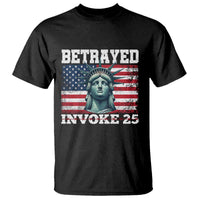 Betrayed Invoke 25 Statue of Liberty Crying T Shirt 25th Amendment Distressed Flag Political Satire Graphic
