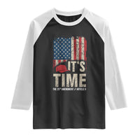 It's Time The 25th Amendment Raglan Shirt Article II Red Hat Distressed American Flag Graphic