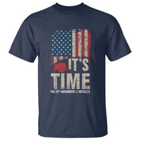 It's Time The 25th Amendment T Shirt Article II Red Hat Distressed American Flag Graphic