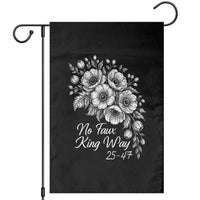 No Faux King Way 25 47 Garden Flag Floral Bouquet Resist Authoritarian 25th Amendment