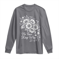 No Faux King Way 25 47 Long Sleeve Shirt Floral Bouquet Resist Authoritarian 25th Amendment