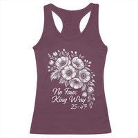 No Faux King Way 25 47 Racerback Tank Top Floral Bouquet Resist Authoritarian 25th Amendment
