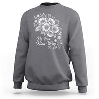 No Faux King Way 25 47 Sweatshirt Floral Bouquet Resist Authoritarian 25th Amendment