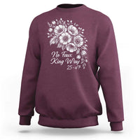 No Faux King Way 25 47 Sweatshirt Floral Bouquet Resist Authoritarian 25th Amendment