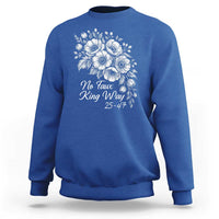 No Faux King Way 25 47 Sweatshirt Floral Bouquet Resist Authoritarian 25th Amendment