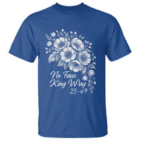 No Faux King Way 25 47 T Shirt Floral Bouquet Resist Authoritarian 25th Amendment