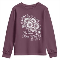 No Faux King Way 25 47 Youth Sweatshirt Floral Bouquet Resist Authoritarian 25th Amendment