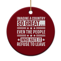 Patriotic American Pride Typography Graphic Ceramic Ornament Imagine A Country So Great Sarcasm