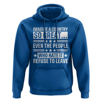 Patriotic American Pride Typography Graphic Hoodie Imagine A Country So Great Sarcasm
