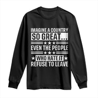 Patriotic American Pride Typography Graphic Long Sleeve Shirt Imagine A Country So Great Sarcasm