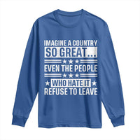 Patriotic American Pride Typography Graphic Long Sleeve Shirt Imagine A Country So Great Sarcasm