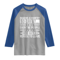 Patriotic American Pride Typography Graphic Raglan Shirt Imagine A Country So Great Sarcasm