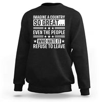 Patriotic American Pride Typography Graphic Sweatshirt Imagine A Country So Great Sarcasm