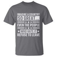 Patriotic American Pride Typography Graphic T Shirt Imagine A Country So Great Sarcasm
