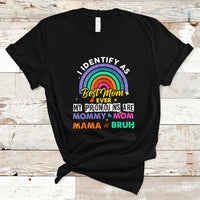 Mother's Day T Shirt Funny I Identify As Best Mom Ever Mother's Day Mom Pronouns - Wonder Print Shop
