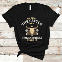 Bible Verse T Shirt He Owns The Cattle On A Thousand Hills Psalm Christian Bible - Wonder Print Shop