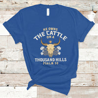 Bible Verse T Shirt He Owns The Cattle On A Thousand Hills Psalm Christian Bible - Wonder Print Shop