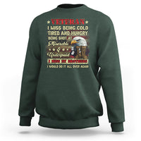 Veteran Sweatshirt I Miss Being Cold Tired I Miss My Brothers I Would Do It All Over Again US Flag Bald Eagle Dog Tags - Wonder Print Shop