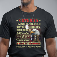 Veteran T Shirt I Miss Being Cold Tired I Miss My Brothers I Would Do It All Over Again US Flag Bald Eagle Dog Tags - Wonder Print Shop