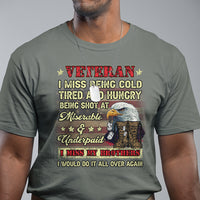 Veteran T Shirt I Miss Being Cold Tired I Miss My Brothers I Would Do It All Over Again US Flag Bald Eagle Dog Tags - Wonder Print Shop