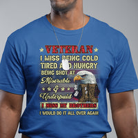 Veteran T Shirt I Miss Being Cold Tired I Miss My Brothers I Would Do It All Over Again US Flag Bald Eagle Dog Tags - Wonder Print Shop