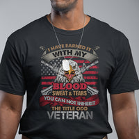 Veteran T Shirt I Have Earned It With My Blood Sweat And Tears US Flag Patriotic Bald Eagle Spirit - Wonder Print Shop