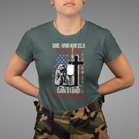 Female Veteran T Shirt She Who Kneels Before God Can Stand Before Anyone Strong Women - Wonder Print Shop