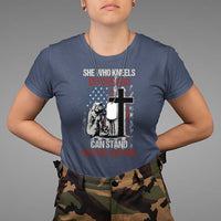 Female Veteran T Shirt She Who Kneels Before God Can Stand Before Anyone Strong Women - Wonder Print Shop