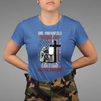 Female Veteran T Shirt She Who Kneels Before God Can Stand Before Anyone Strong Women - Wonder Print Shop
