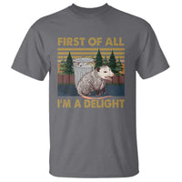 Funny Opossum T Shirt First Of All I'm A Delight Retro Vintage - Wonder Print Shop