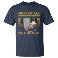 Funny Opossum T Shirt First Of All I'm A Delight Retro Vintage - Wonder Print Shop