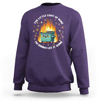 Groovy Dumpster Fire Sweatshirt The Little Light Of Mine I'm Gonna Let It Shine - Wonder Print Shop