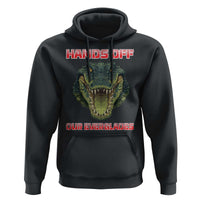 Hands Off Our Everglades Hoodie Fierce Alligator Protest - Wonder Print Shop
