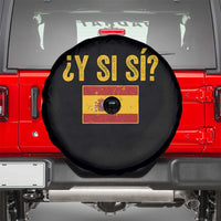 Funny Y Si Si Spain Flag Distressed Retro Graphic Spare Tire Cover What If Espanol Patriotic Spanish Espana Pride