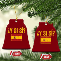 Funny Y Si Si Spain Flag Distressed Retro Graphic Ceramic Ornament What If Espanol Patriotic Spanish Espana Pride