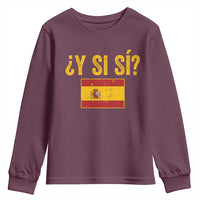 Funny Y Si Si Spain Flag Distressed Retro Graphic Youth Sweatshirt What If Espanol Patriotic Spanish Espana Pride