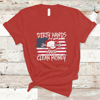 Labor Day T Shirt Dirty Hands Make Clean Money US Flag Mechanic Mechanist - Wonder Print Shop