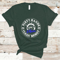 Labor Day T Shirt Dirty Hands Make Clean Money Funny Mechanic Mechanist - Wonder Print Shop