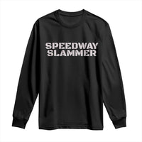 Speedway Slammer 2025 Long Sleeve Shirt Indiana Sarcastic - Wonder Print Shop