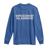 Speedway Slammer 2025 Long Sleeve Shirt Indiana Sarcastic - Wonder Print Shop