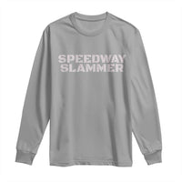 Speedway Slammer 2025 Long Sleeve Shirt Indiana Sarcastic - Wonder Print Shop