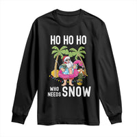 Tropical Beachy Christmas Long Sleeve Shirt Ho Ho Ho Who Needs Snow Santa Xmas In Hawaii Palm Tree