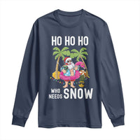 Tropical Beachy Christmas Long Sleeve Shirt Ho Ho Ho Who Needs Snow Santa Xmas In Hawaii Palm Tree