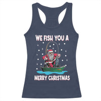 Santa Christmas Boat Fishing Racerback Tank Top We Fish You A Merry Xmas Fisherman