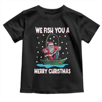 Santa Christmas Boat Fishing Toddler T Shirt We Fish You A Merry Xmas Fisherman