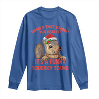 Christmas Squirrel Long Sleeve Shirt It's A Funny Squeaky Sound Xmas Things
